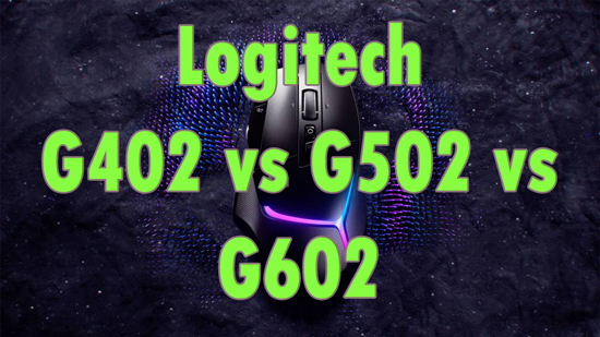 Logitech G402 vs G502 vs G602